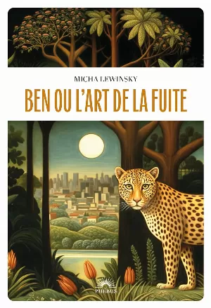 Micha Lewinsky – Ben ou l'art de la fuite